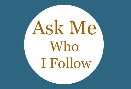 Ask Me Who I Follow